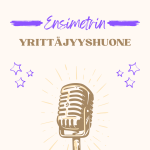 Podcast Ensimetrin Yrittäjyyshuone